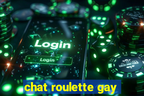 chat roulette gay